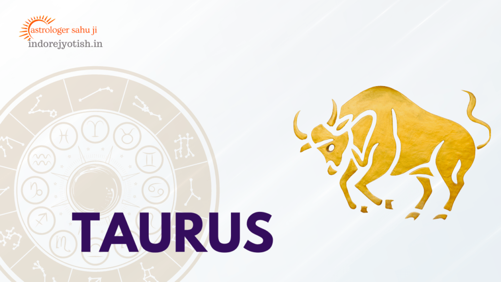 Taurus, best astrologer sahu ji