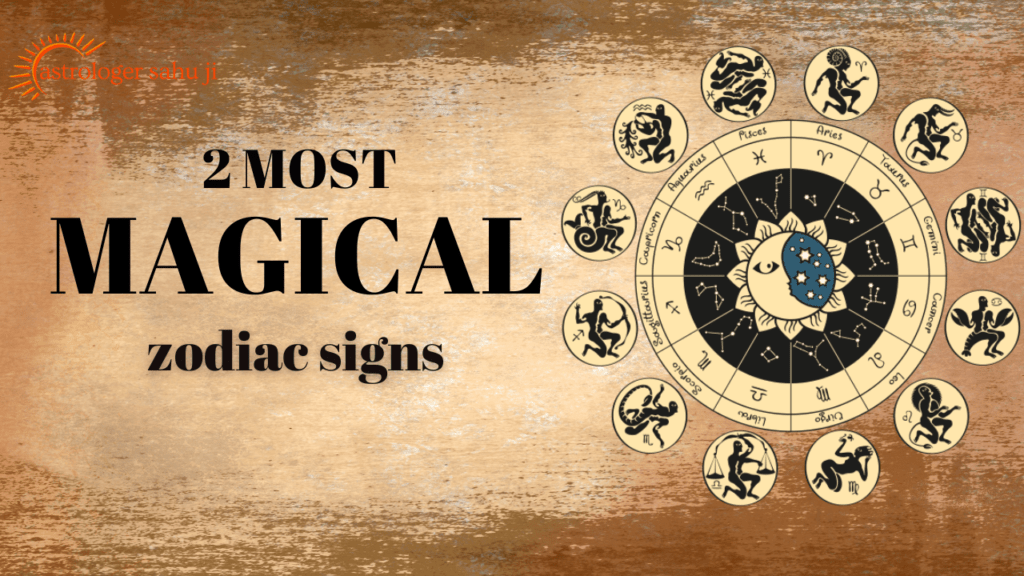 2 magical zodiac signs-best astrologer in indore madhya pradesh