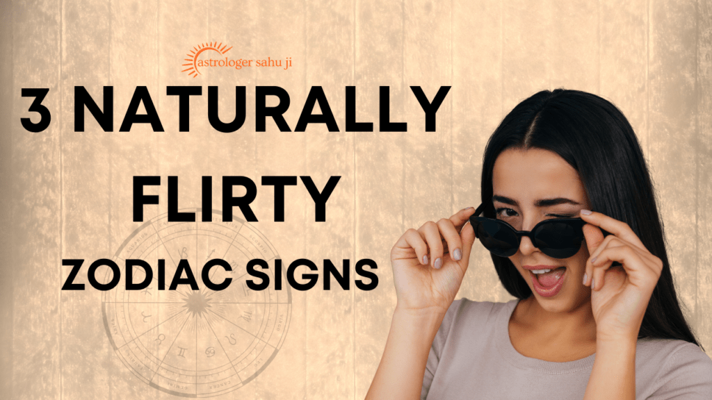 3 naturally flirty zodiac signs - best astrologer in indore madhya pradesh